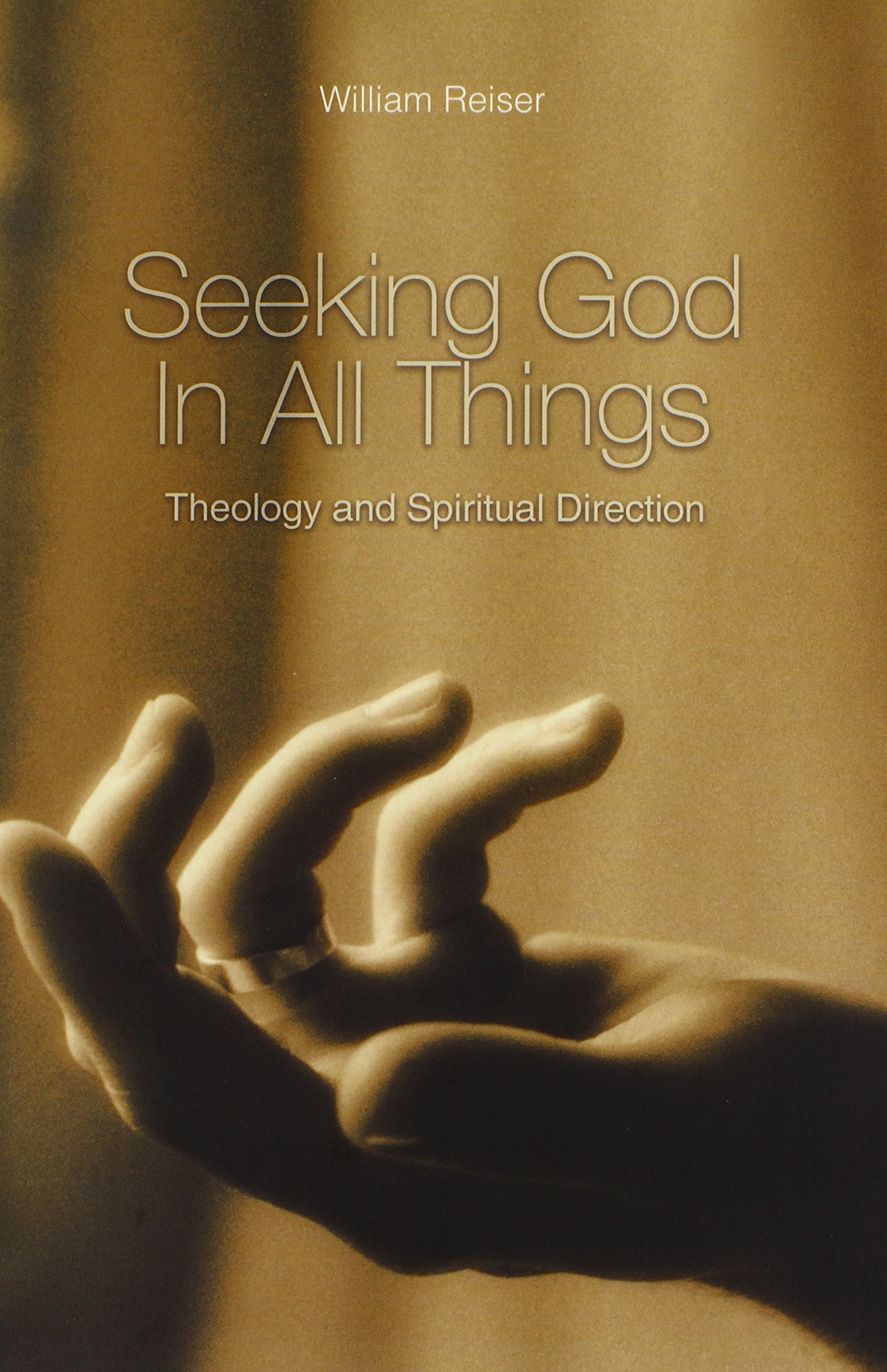 Seeking God In All Things: Theology and Spiritual Direction,Used