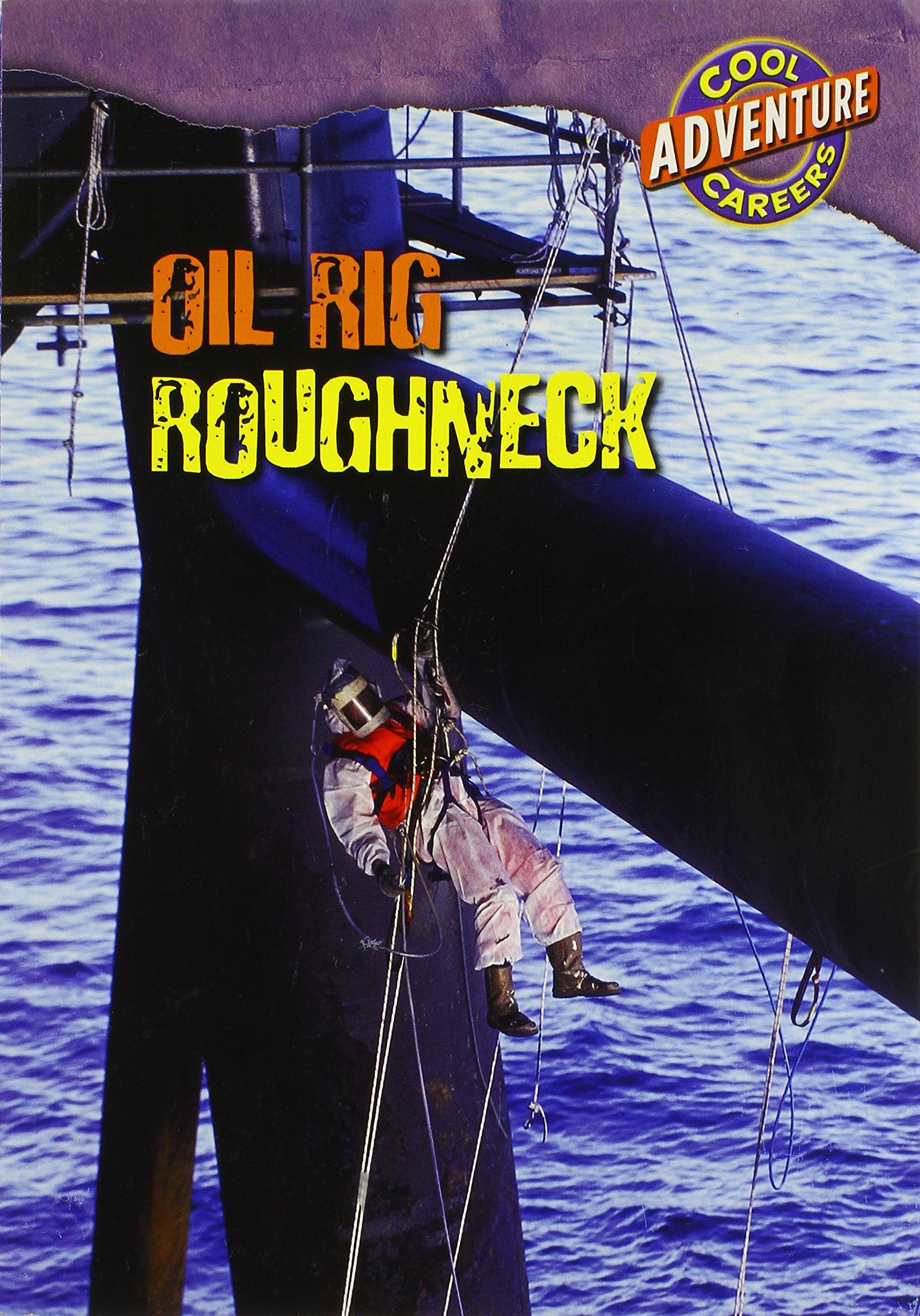 Oil Rig Roughneck (Cool Careers),Used