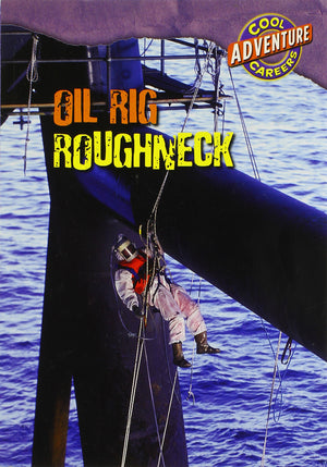 Oil Rig Roughneck (Cool Careers),Used