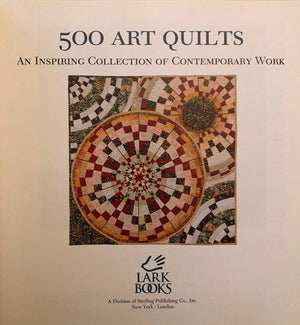 500 Art Quilts: An Inspiring Collection of Contemporary Work (500 Series),New
