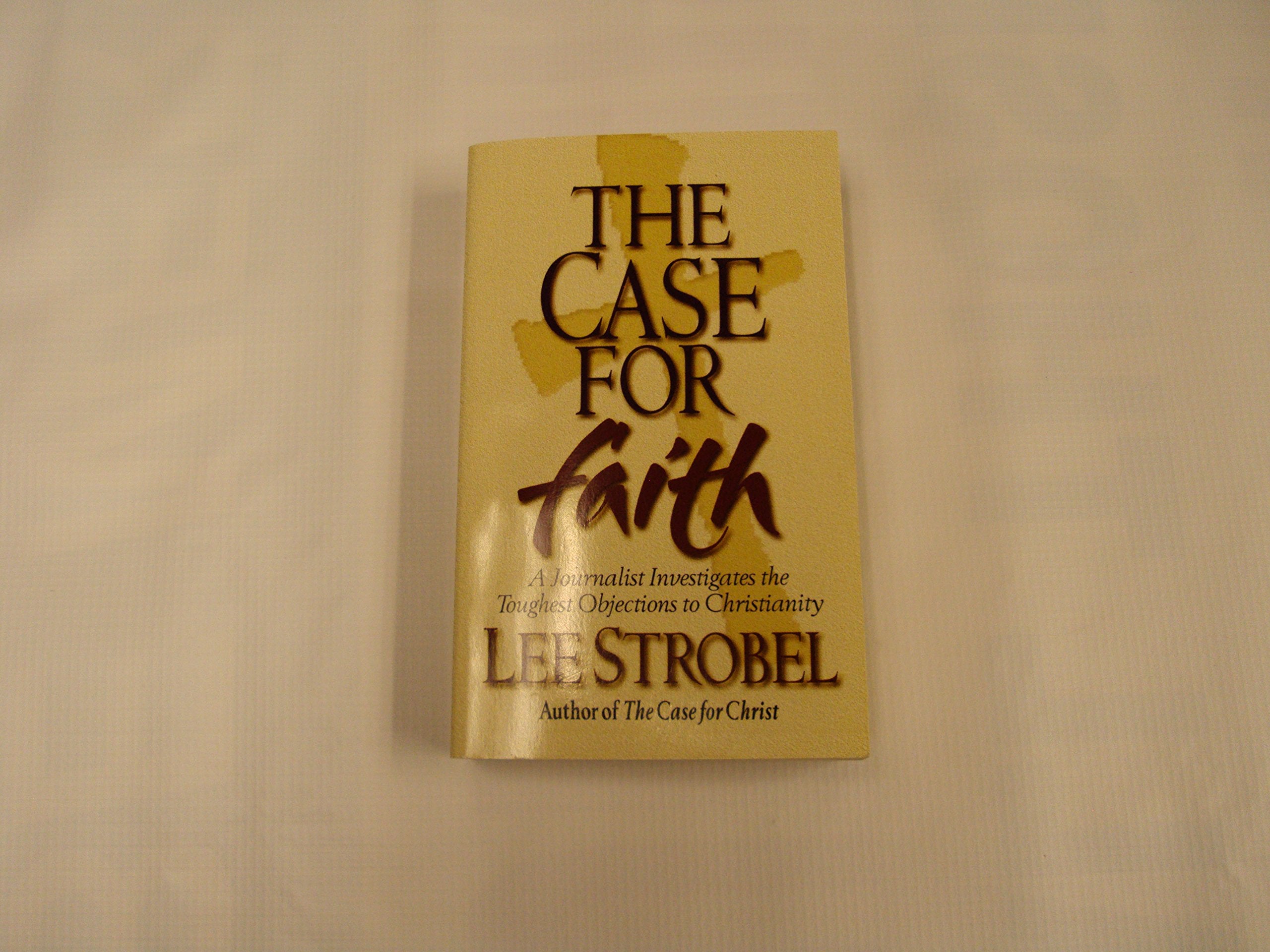 The Case For Faith: A Journalist Investigates The Toughest Objections To Christianity,Used