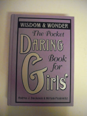 The Pocket Daring Book for Girls: Wisdom & Wonder,Used