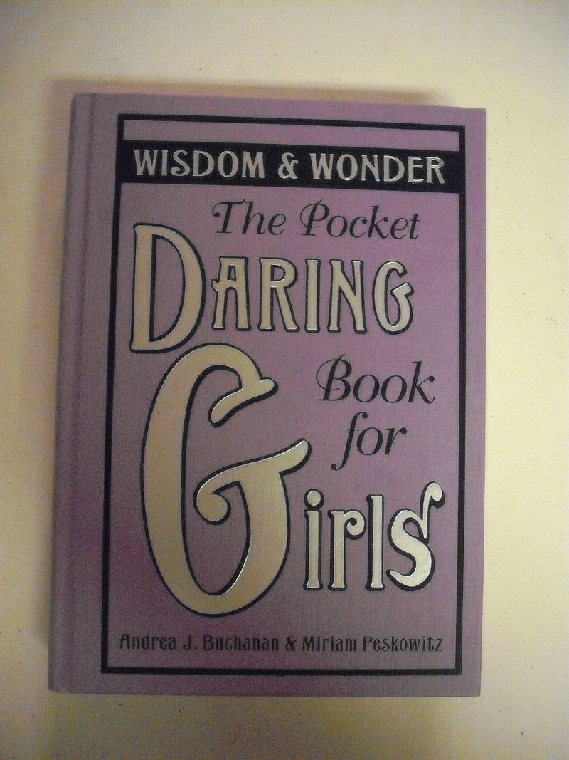 The Pocket Daring Book for Girls: Wisdom & Wonder,Used