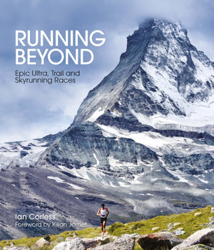 Running Beyond: Epic Ultra, Trail and Skyrunning Races,New