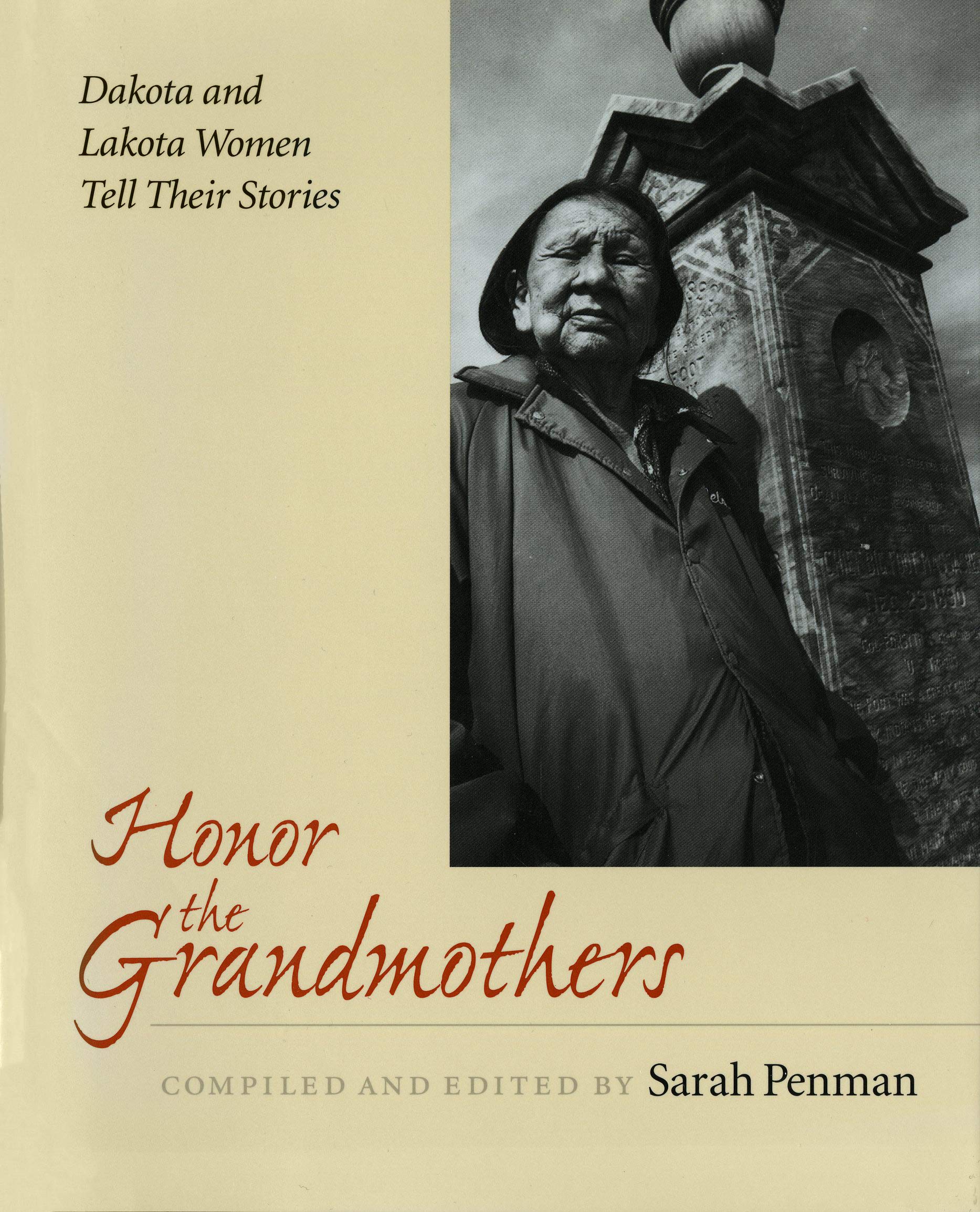 Honor the Grandmothers: Dakota and Lakota Women Tell Their Stories,Used