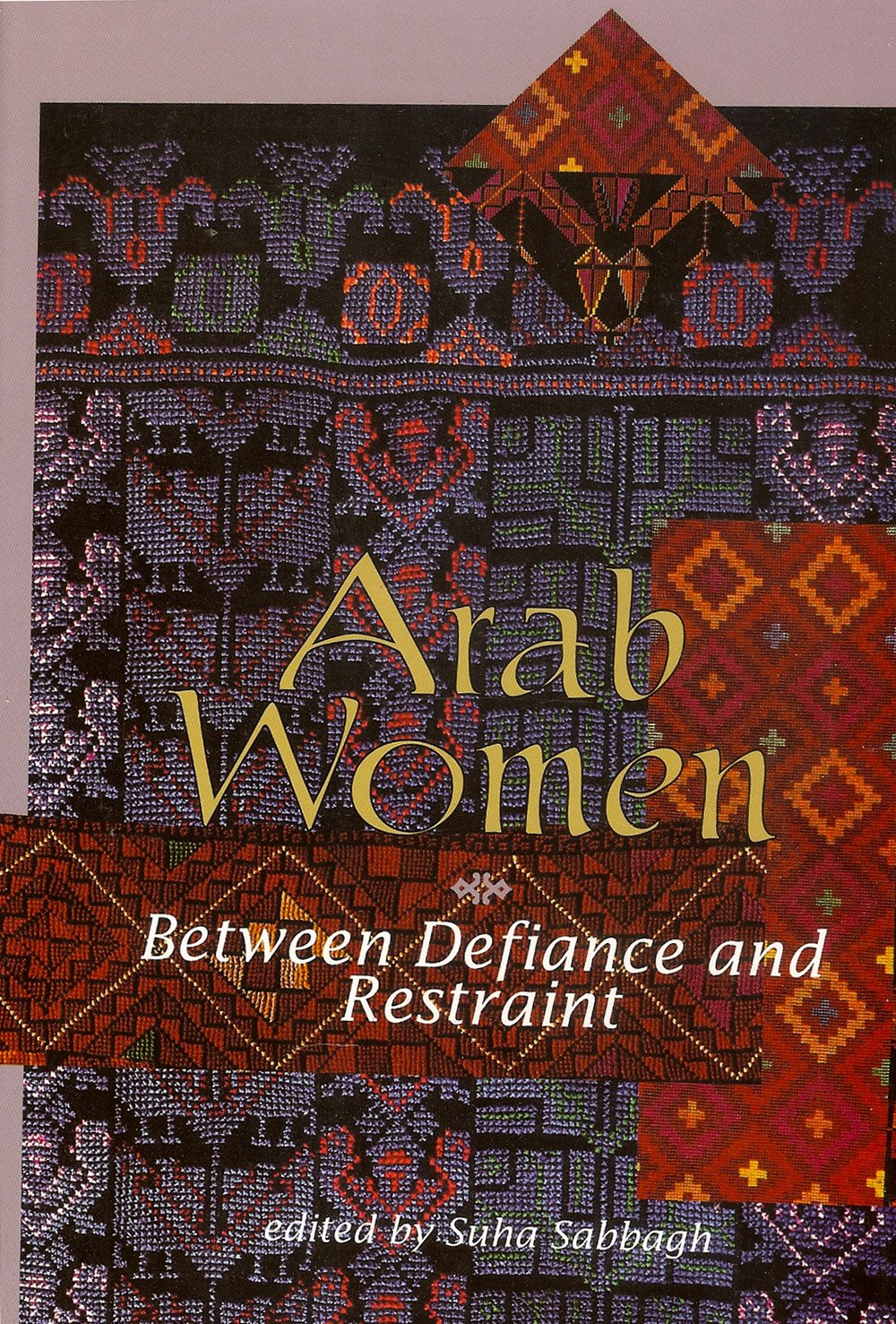 Arab Women: Between Defiance and Restraint,Used
