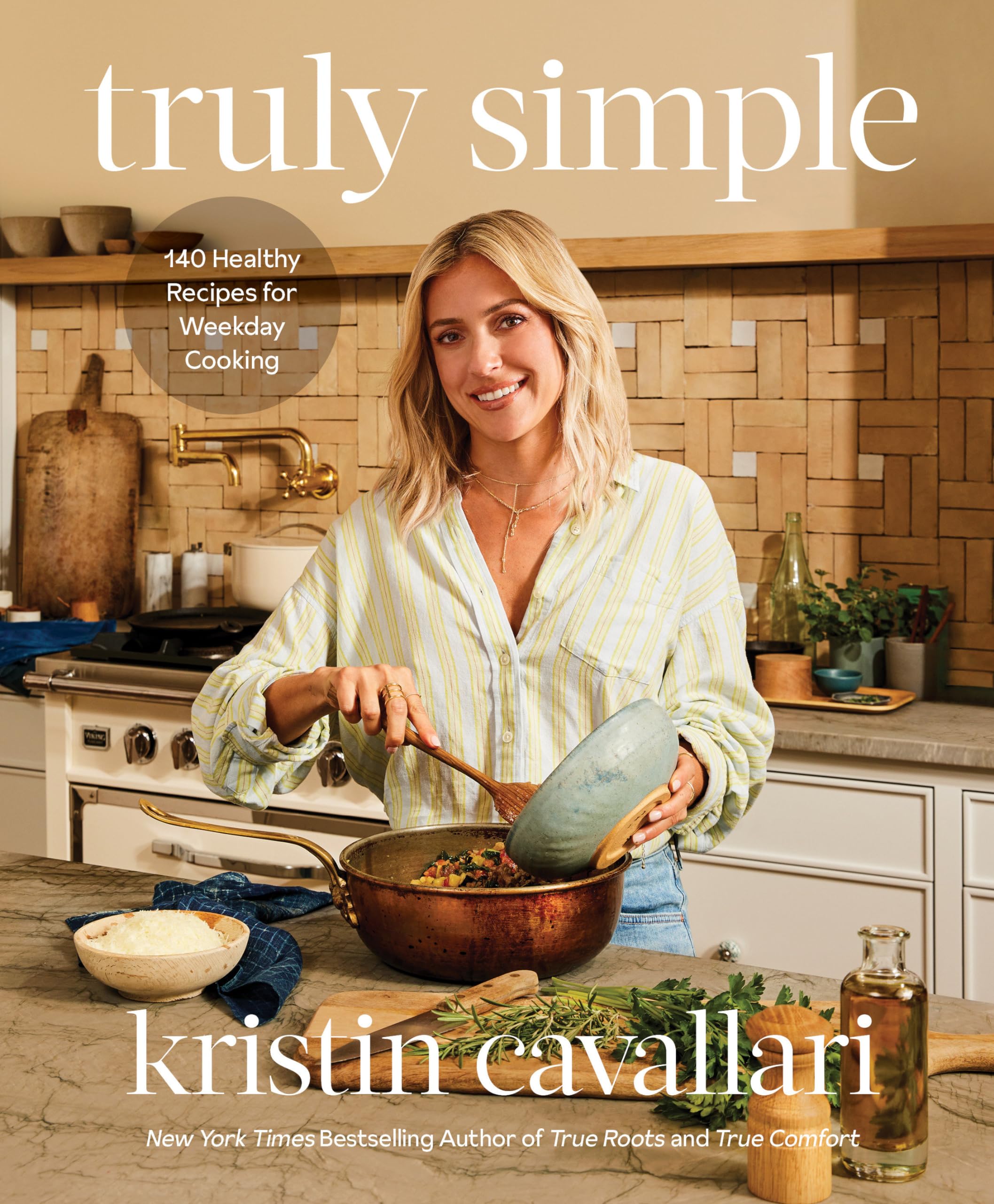 Truly Simple: 140 Healthy Recipes for Weekday Cooking: A Cookbook,New