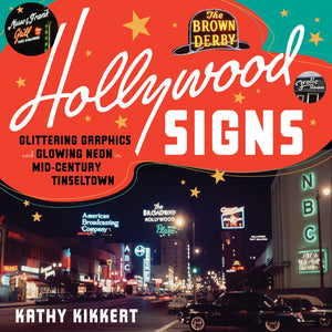 Hollywood Signs: Glittering Graphics And Glowing Neon In Midcentury Tinseltown,Used