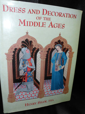 Dress & Decoration of the Middle Ages,Used