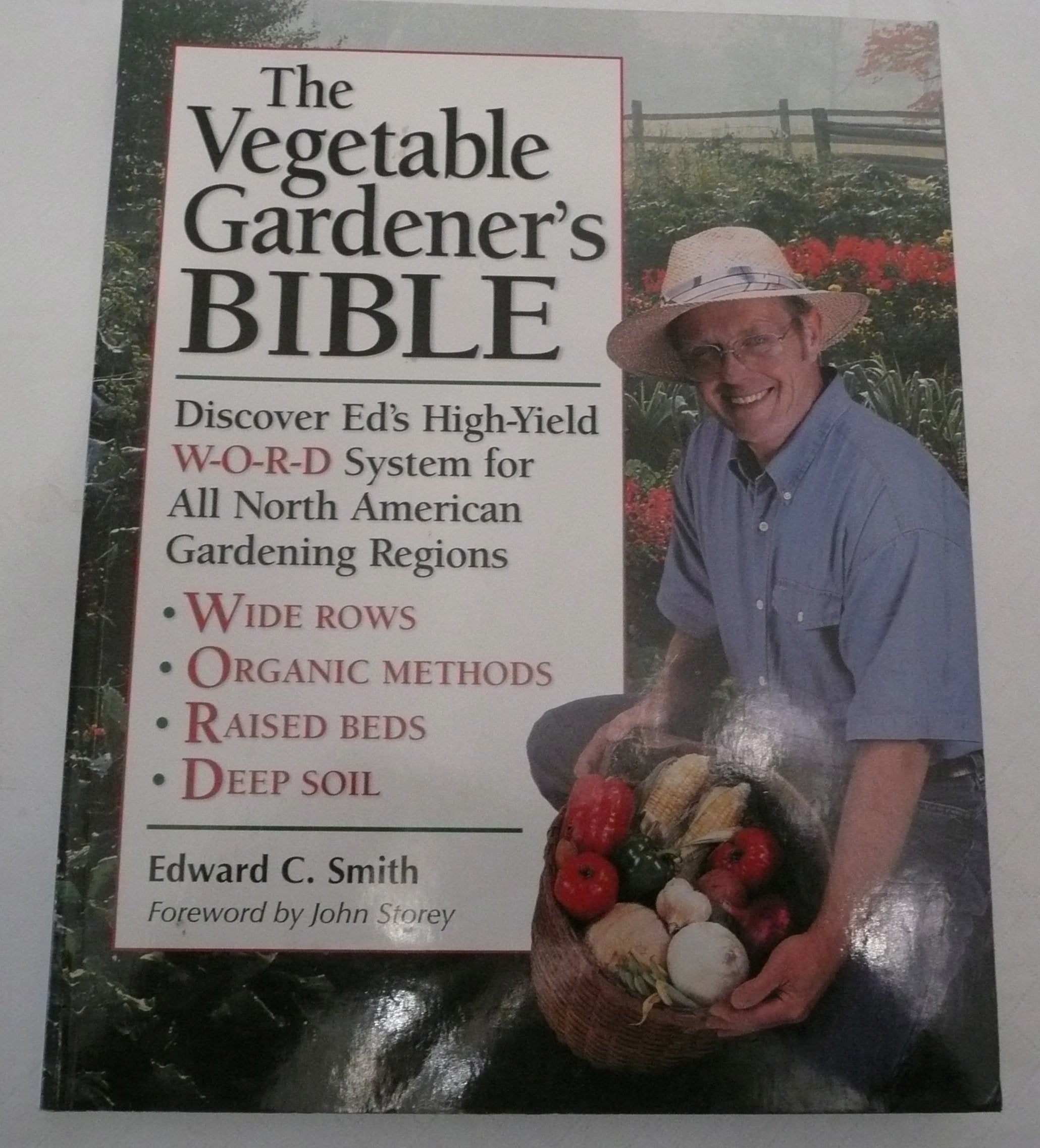 The Vegetable Gardener's Bible: Discover Ed's HighYield WORD System for All North American Gardening Regions,Used