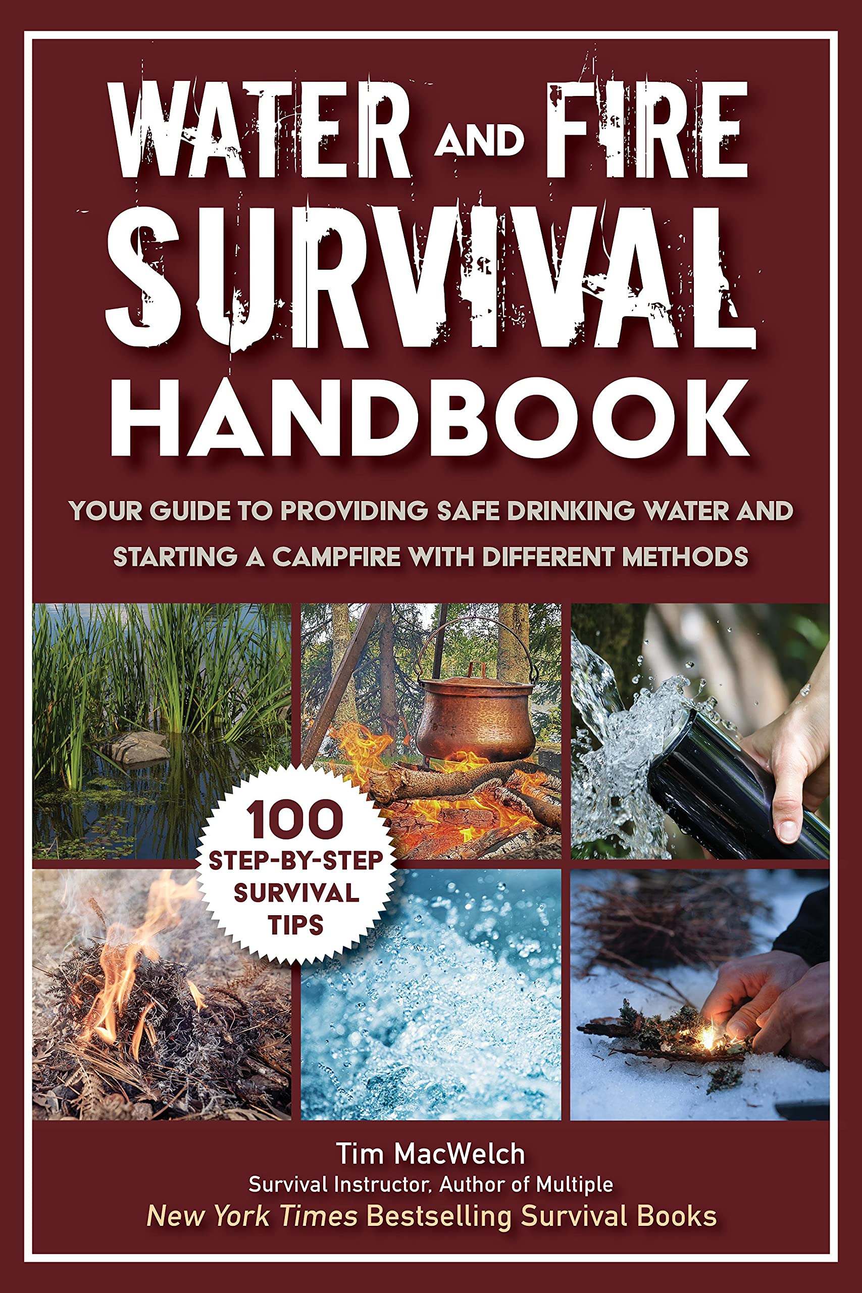 Water And Fire Survival Handbook: Your Guide To Providing Safe Drinking Water And Starting A Campfire With Various Methods