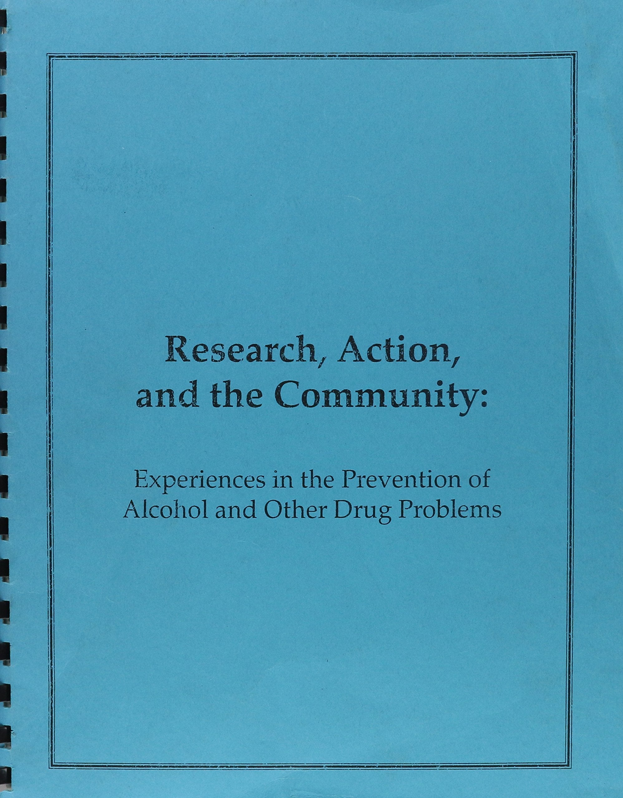 Research, Action & the Community: Experiences in the Prevention of Alcohol & Other Drug Problems,Used