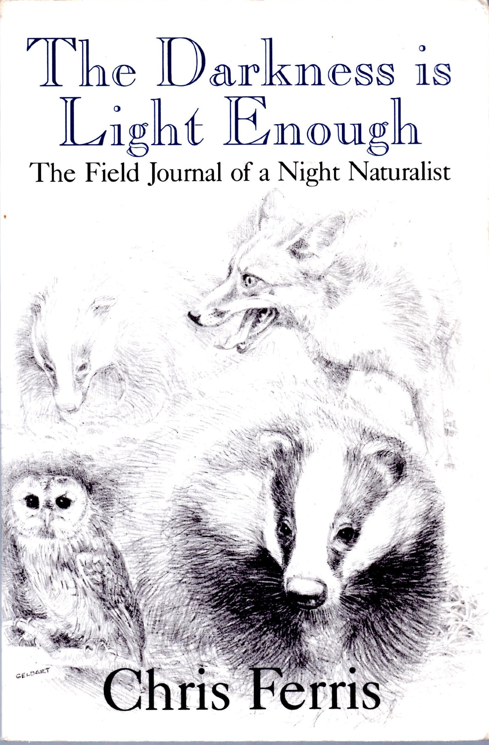The Darkness Is Light Enough: The Field Journal of a Night Naturalist,Used