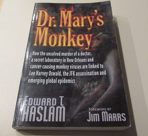 Dr. Mary's Monkey: How the Unsolved Murder of a Doctor, a Secret Laboratory in New Orleans and CancerCausing Monkey Viruses are,Used