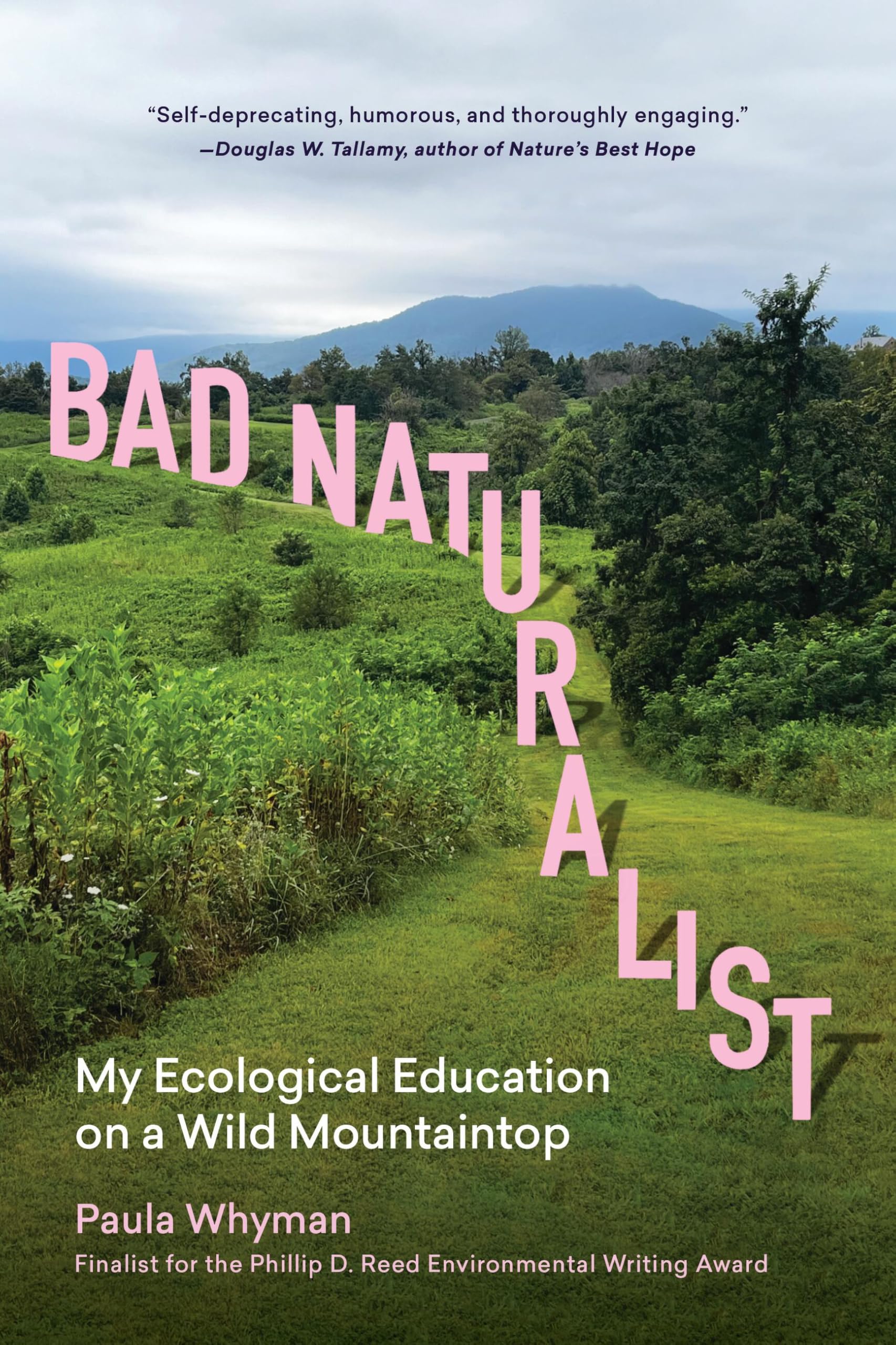 Bad Naturalist: My Ecological Education On A Wild Mountaintop