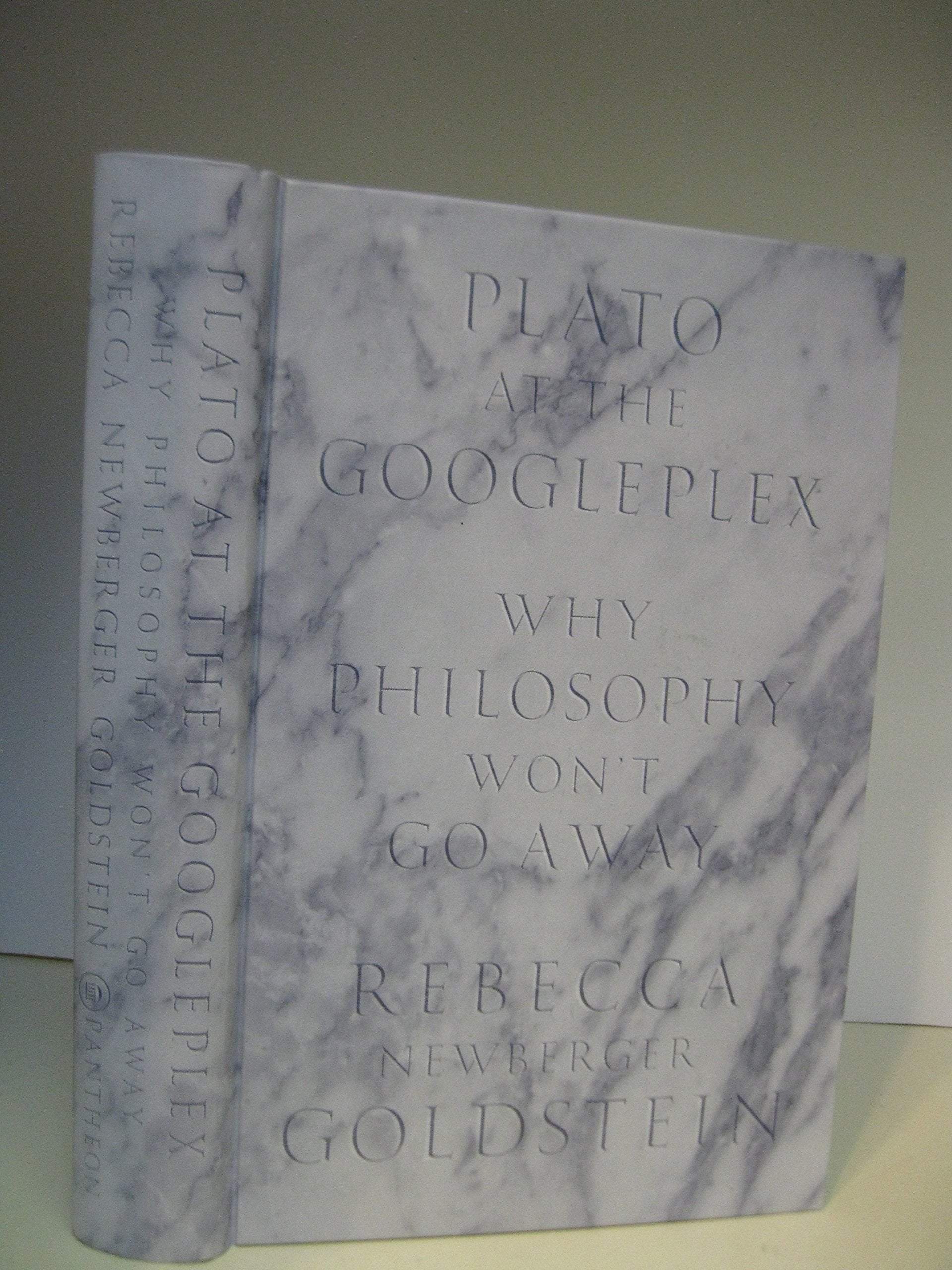 Plato at the Googleplex: Why Philosophy Won't Go Away,New