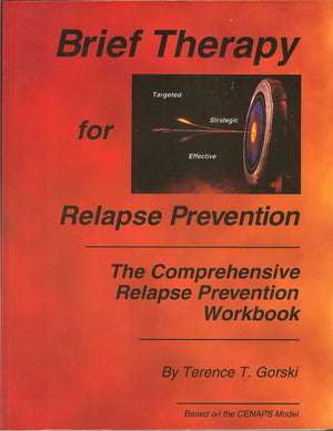 Brief Therapy For Relapse Prevention: The Comprehensive Relapse Prevention Workbook,New