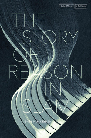 The Story Of Reason In Islam (Cultural Memory In The Present),Used