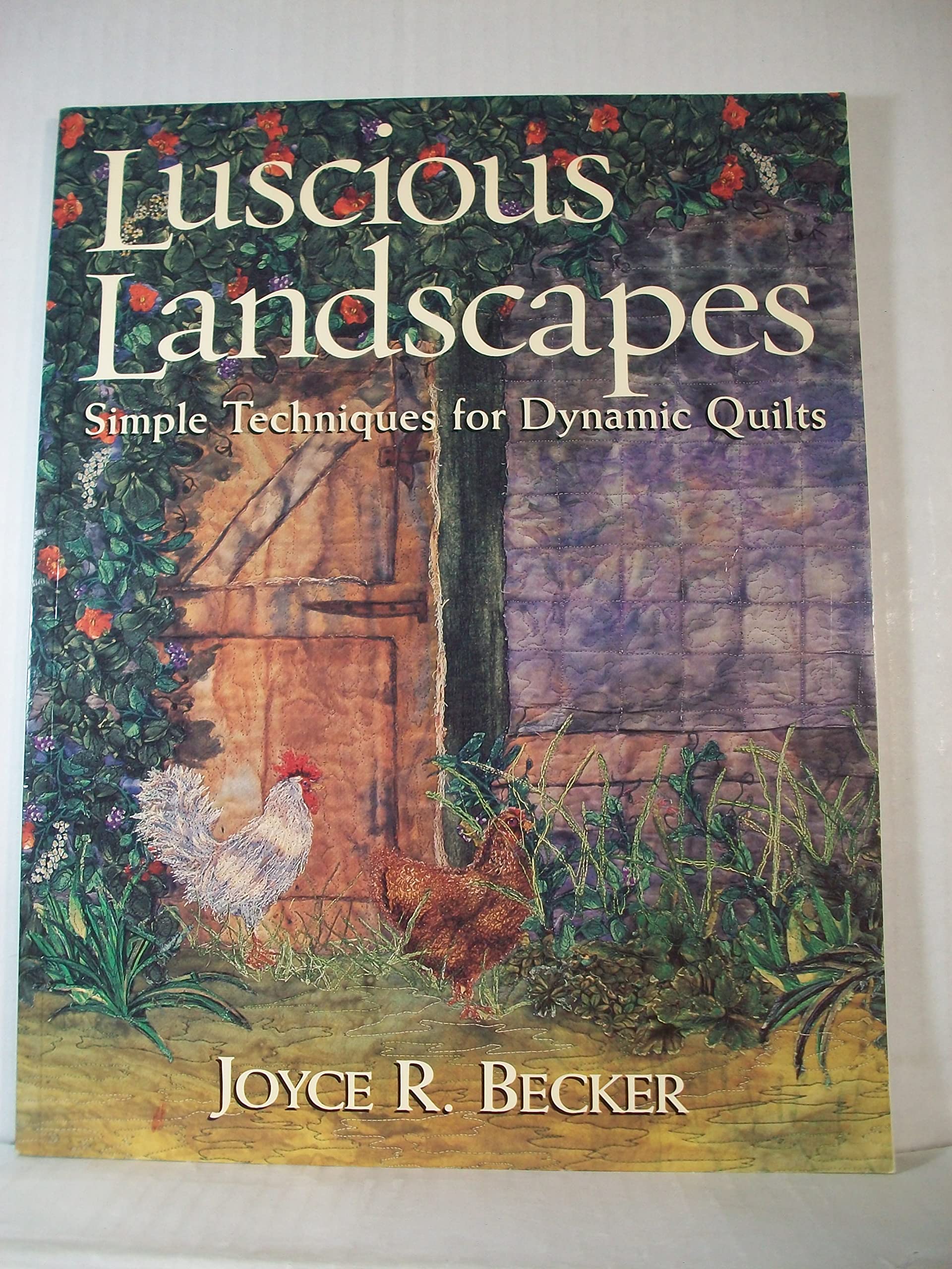 Luscious Landscapes: Simple Techniques for Dynamic Quilts,Used