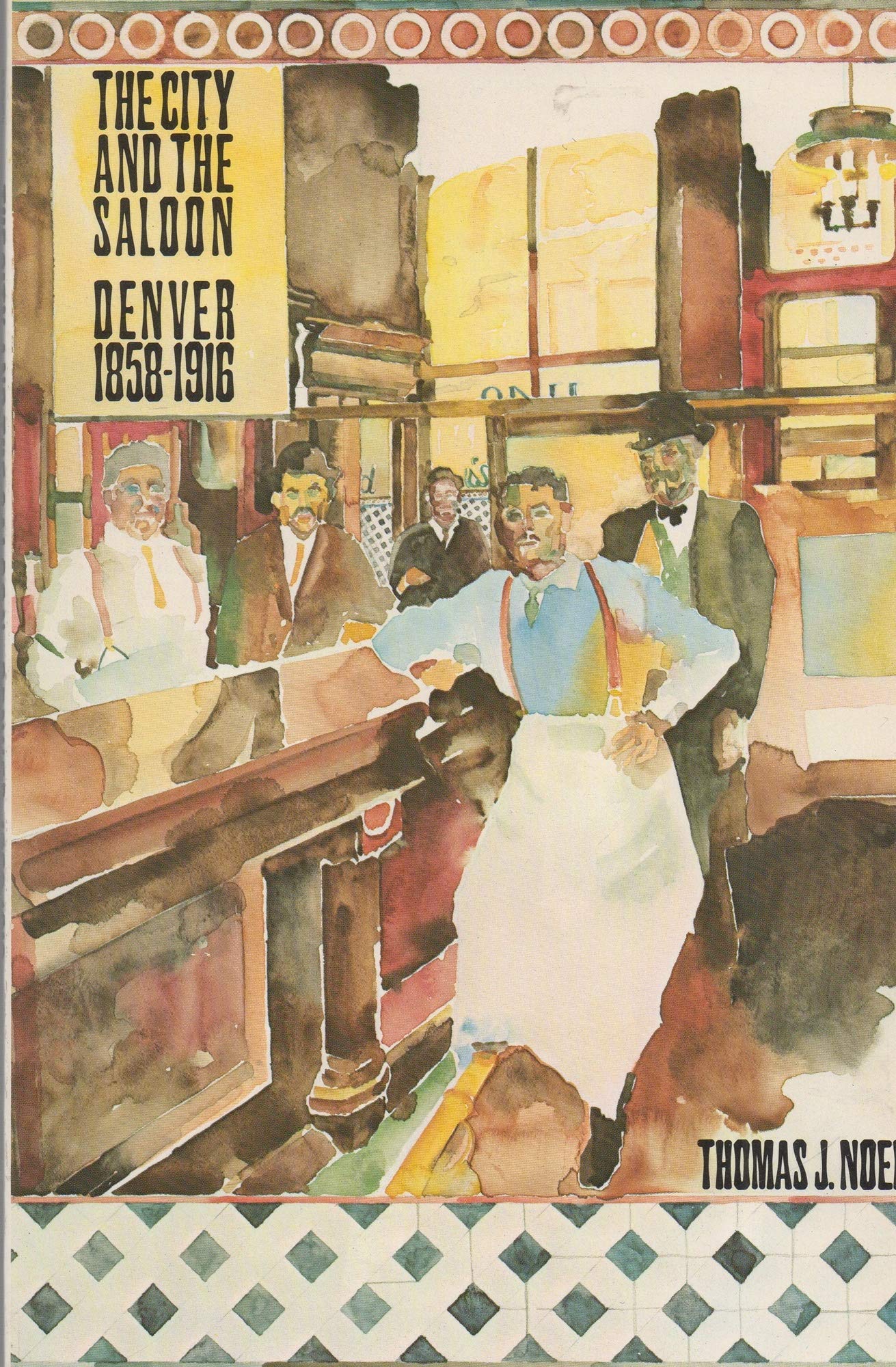 The City and the Saloon: Denver 18581916,Used