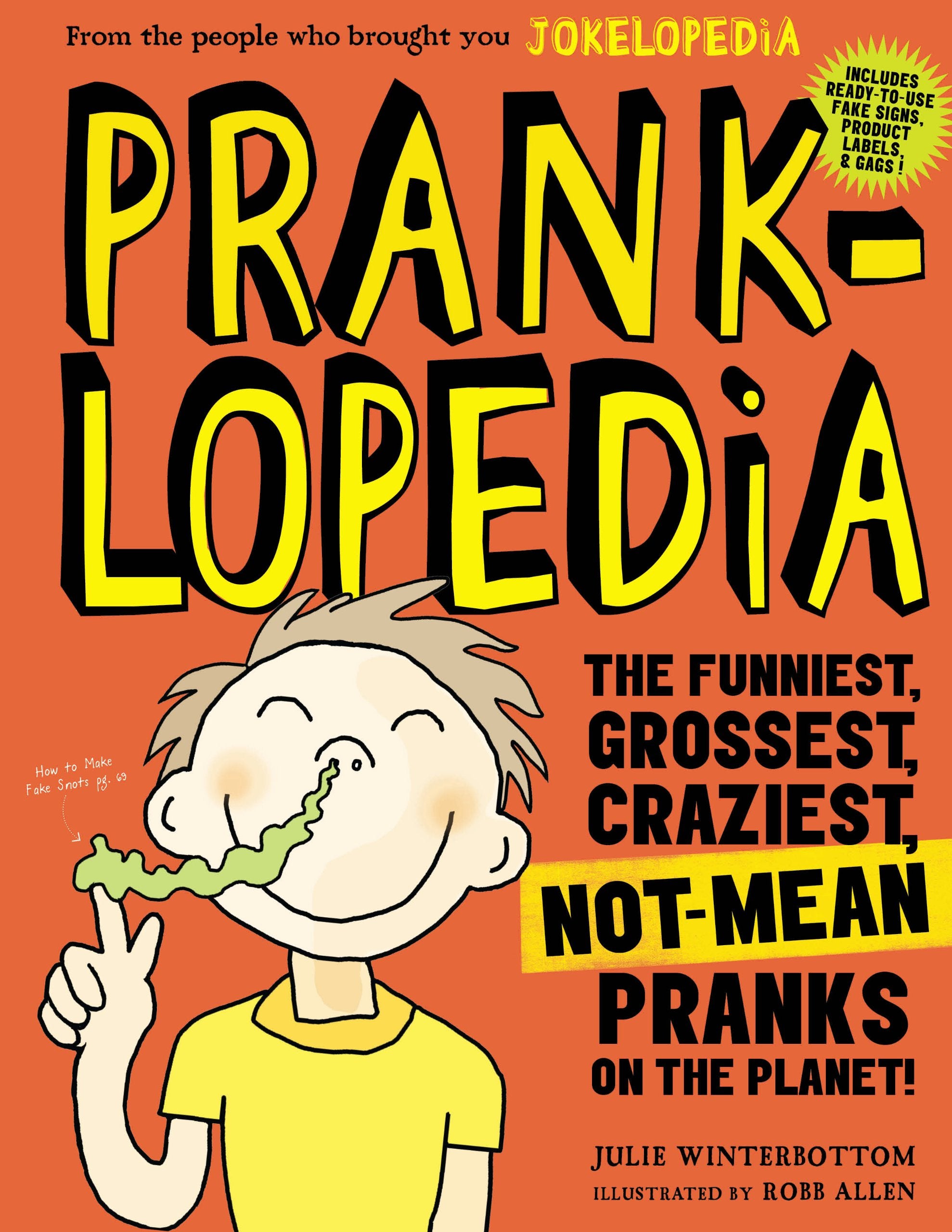 Pranklopedia: The Funniest, Grossest, Craziest, NotMean Pranks on the Planet!,Used