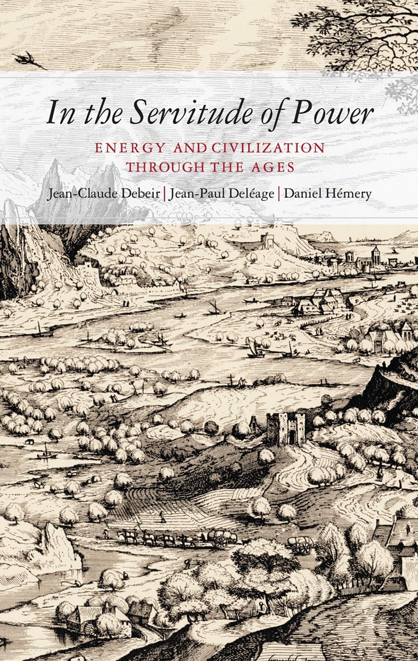 In The Servitude Of Power: Energy And Civilization Through The Ages,New