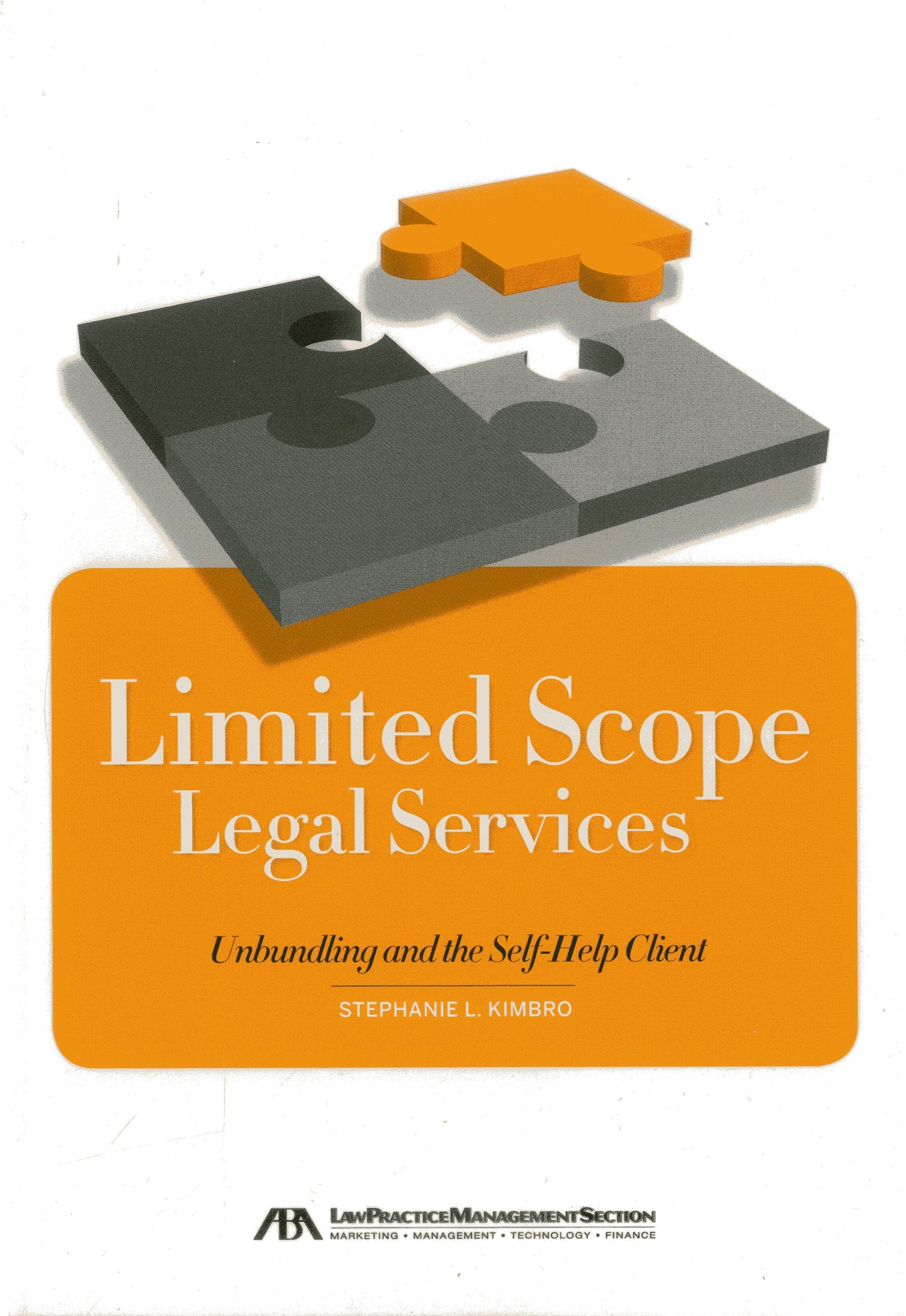 Limited Scope Legal Services: Unbundling And The Selfhelp Client,Used