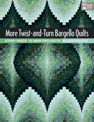 More TwistandTurn Bargello Quilts: Strip Piece 10 New Projects,Used
