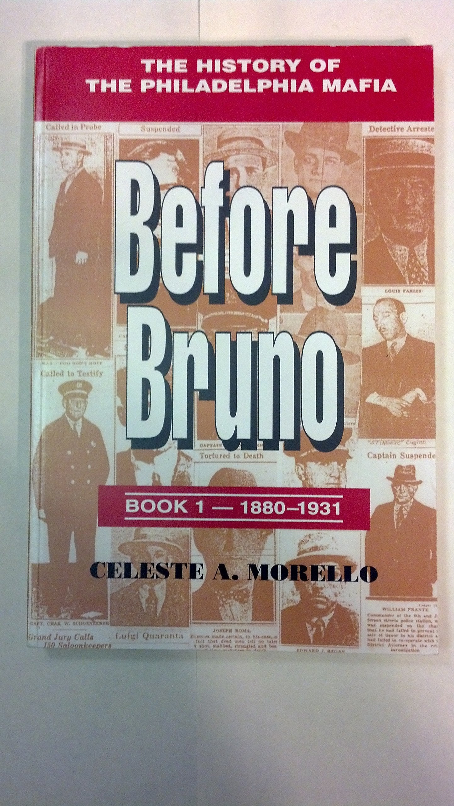 Before Bruno: Book 1  18801931: The History of the Philadelphia Mafia,Used