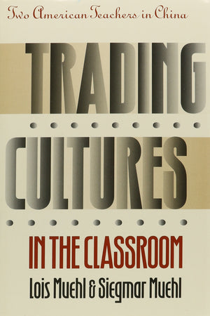Trading Cultures In The Classroom: Two American Teachers In China (Kolowalu Books (Paperback)),New