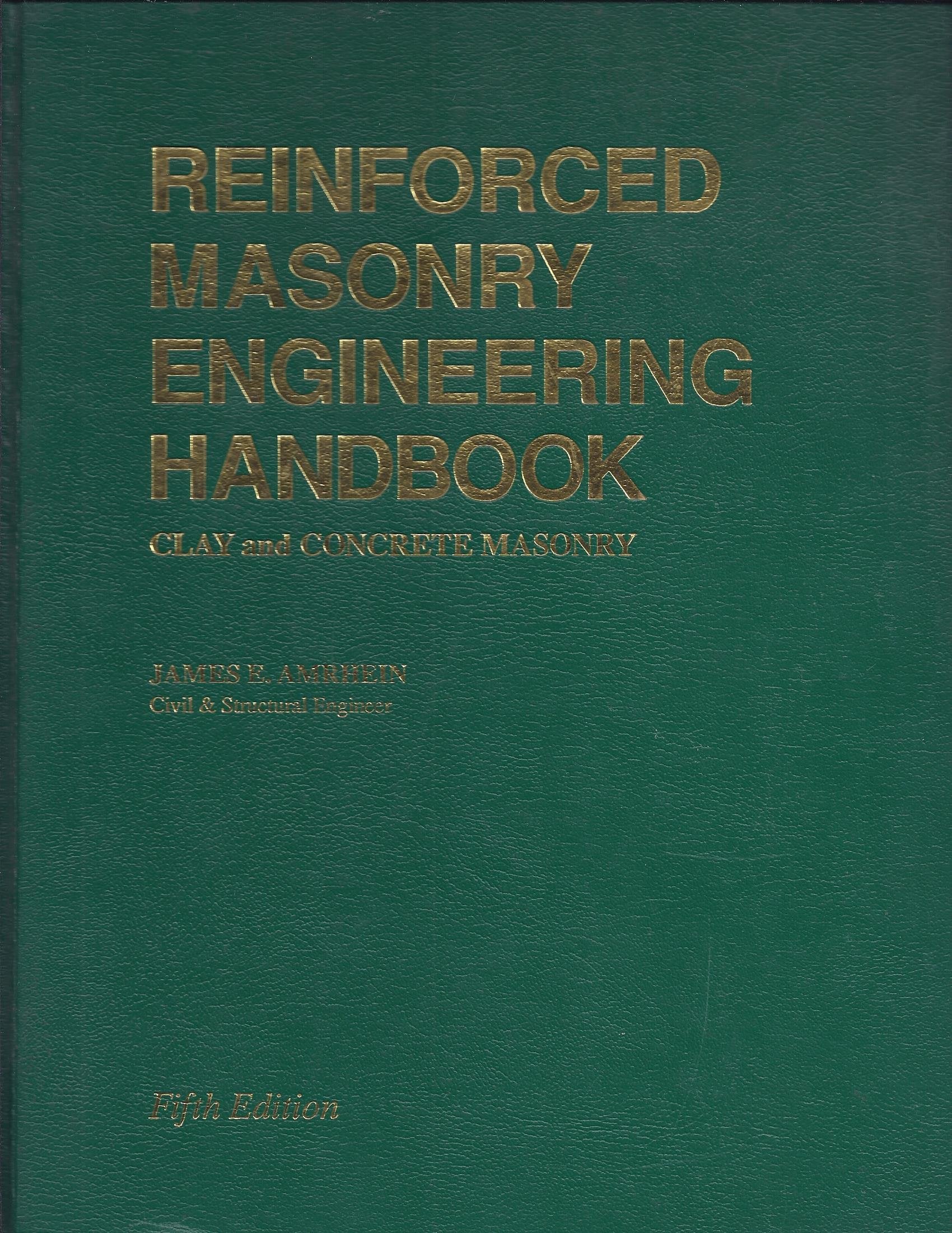 Reinforced masonry engineering handbook: Clay and concrete masonry,New