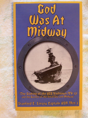 God Was at Midway: The Sinking of the USS Yorktown (CV5) and the Battles of the Coral Sea and Midway,Used