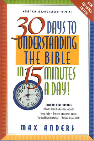 30 Days to Understanding the Bible in 15 Minutes a Day!,New