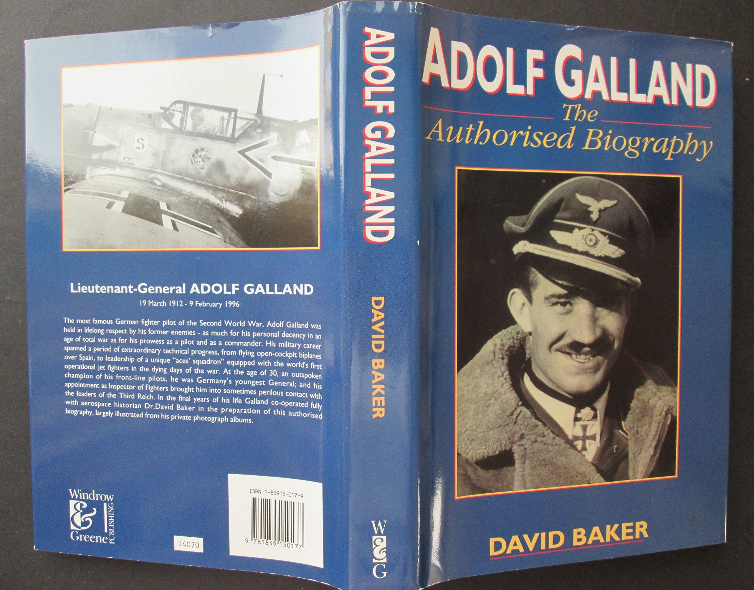Adolf Galland: The Authorised Biography,New