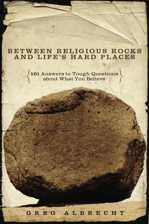 Between Religious Rocks and Life's Hard Places: 101 Answers to Tough Questions about What You Believe,New