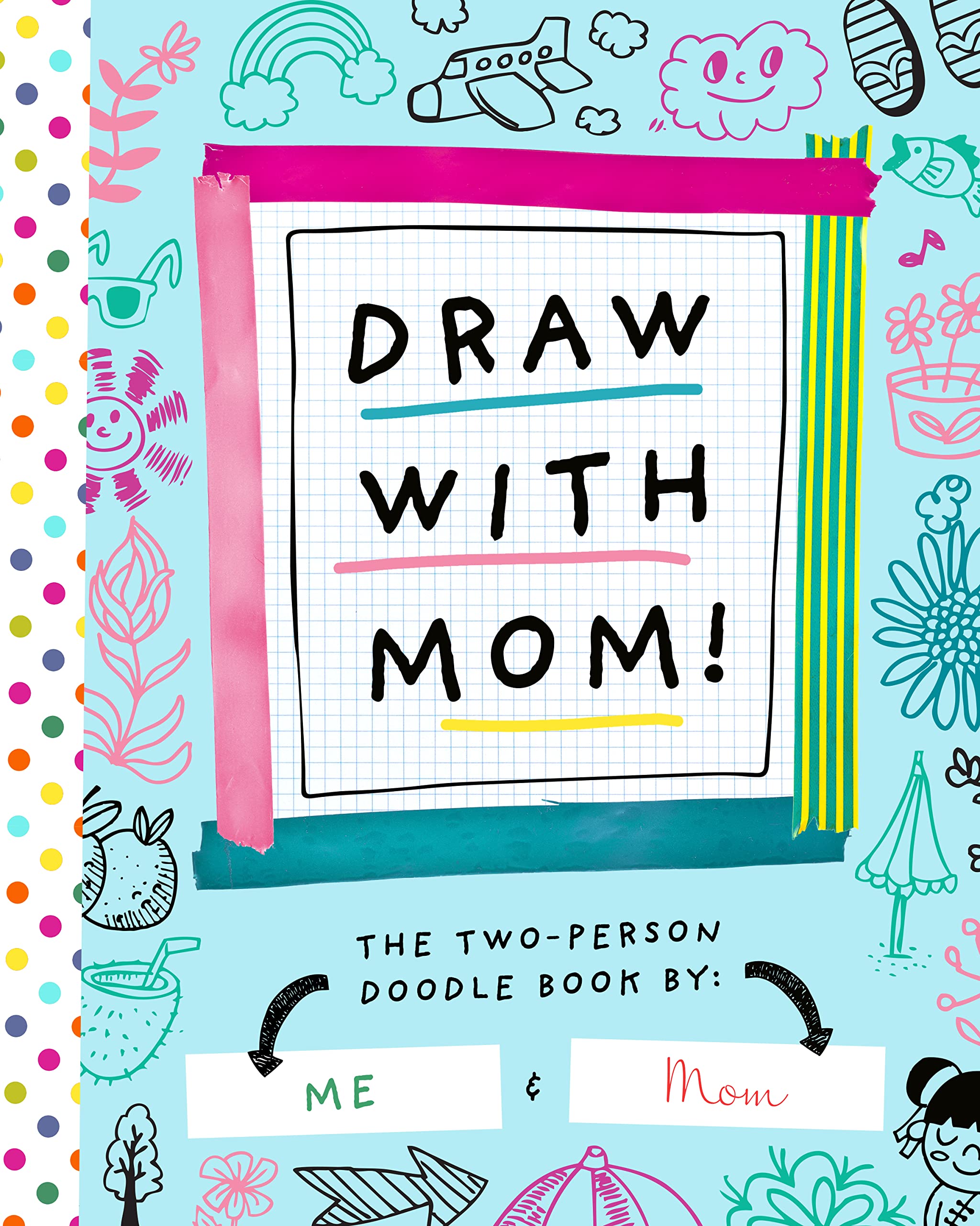 Draw With Mom!: The Twoperson Doodle Book (Twodle Doodle, 2),Used
