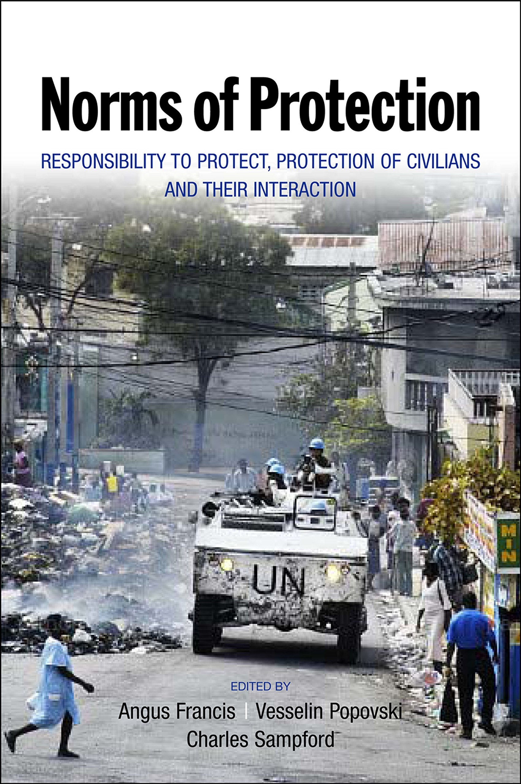Norms of Protection: Responsibility to Protect, Protection of Civilians and Their Interaction,Used