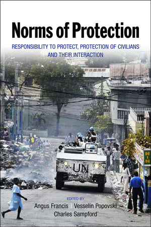 Norms of Protection: Responsibility to Protect, Protection of Civilians and Their Interaction,Used
