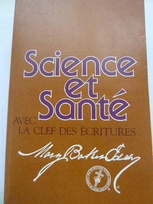 Science et Sante: Avec la Clef des Ecritures/Science and Health with Key to the Scriptures,Used