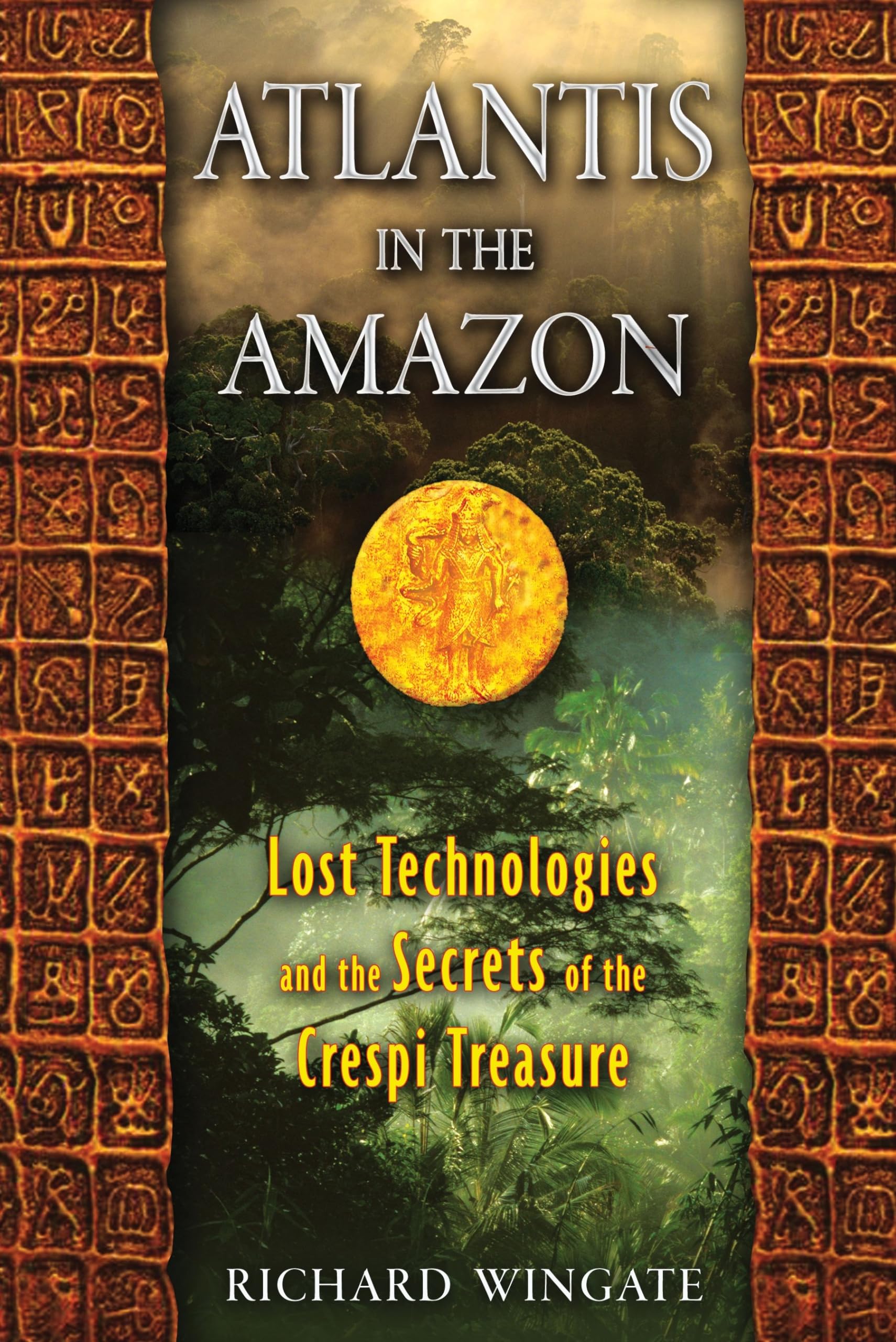 Atlantis in the Amazon: Lost Technologies and the Secrets of the Crespi Treasure,New