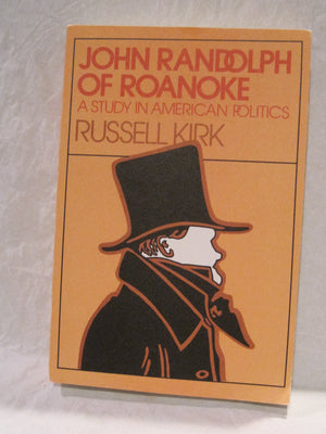 John Randolph Of Roanoke : A Study In American Politics,Used