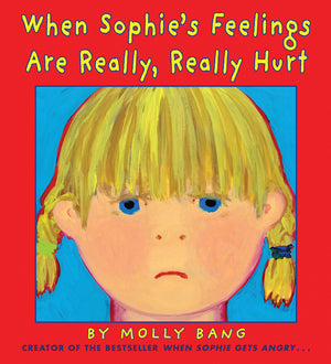 When Sophie's Feelings Are Really, Really Hurt,New