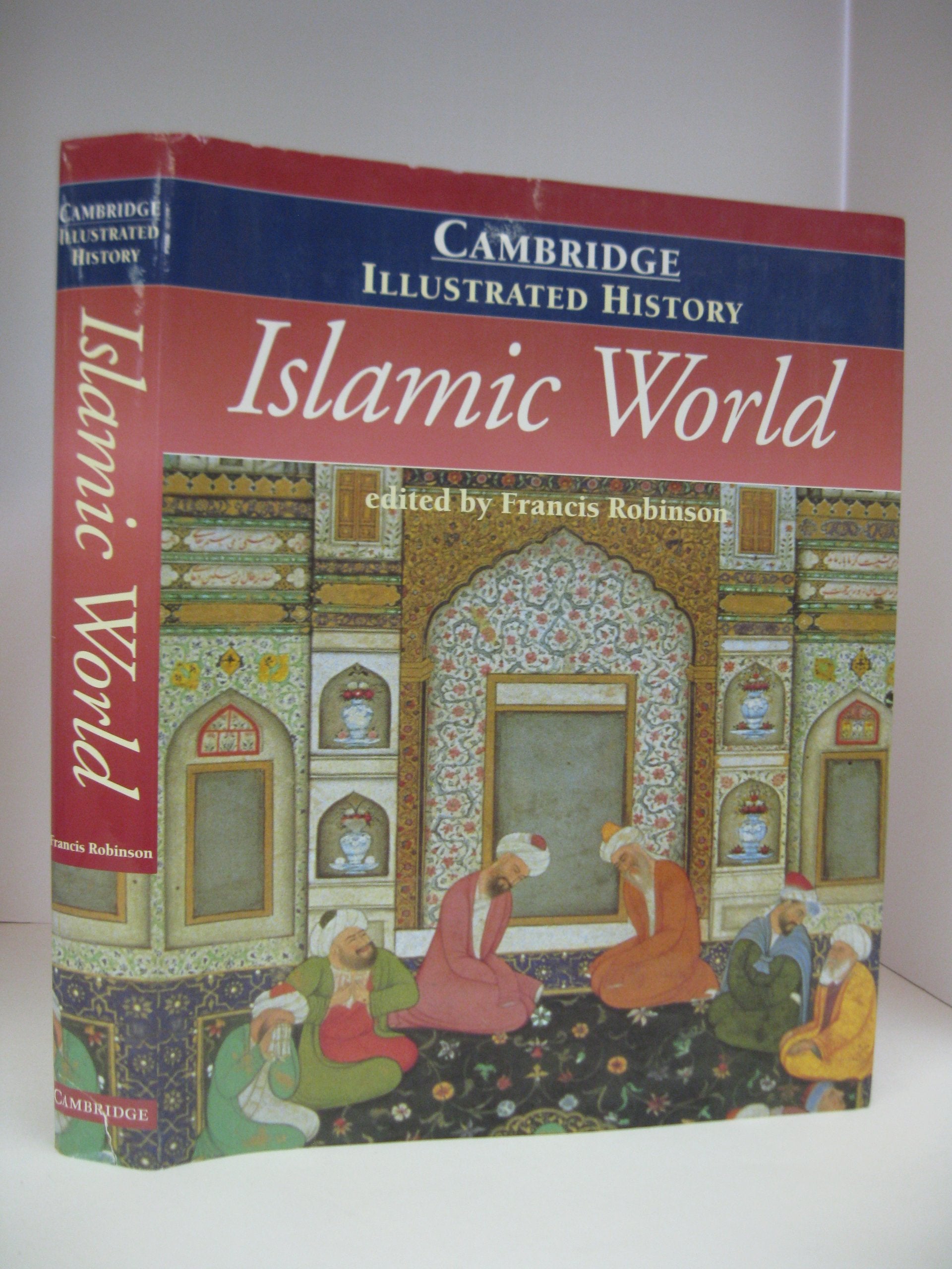 The Cambridge Illustrated History Of The Islamic World (Cambridge Illustrated Histories),New