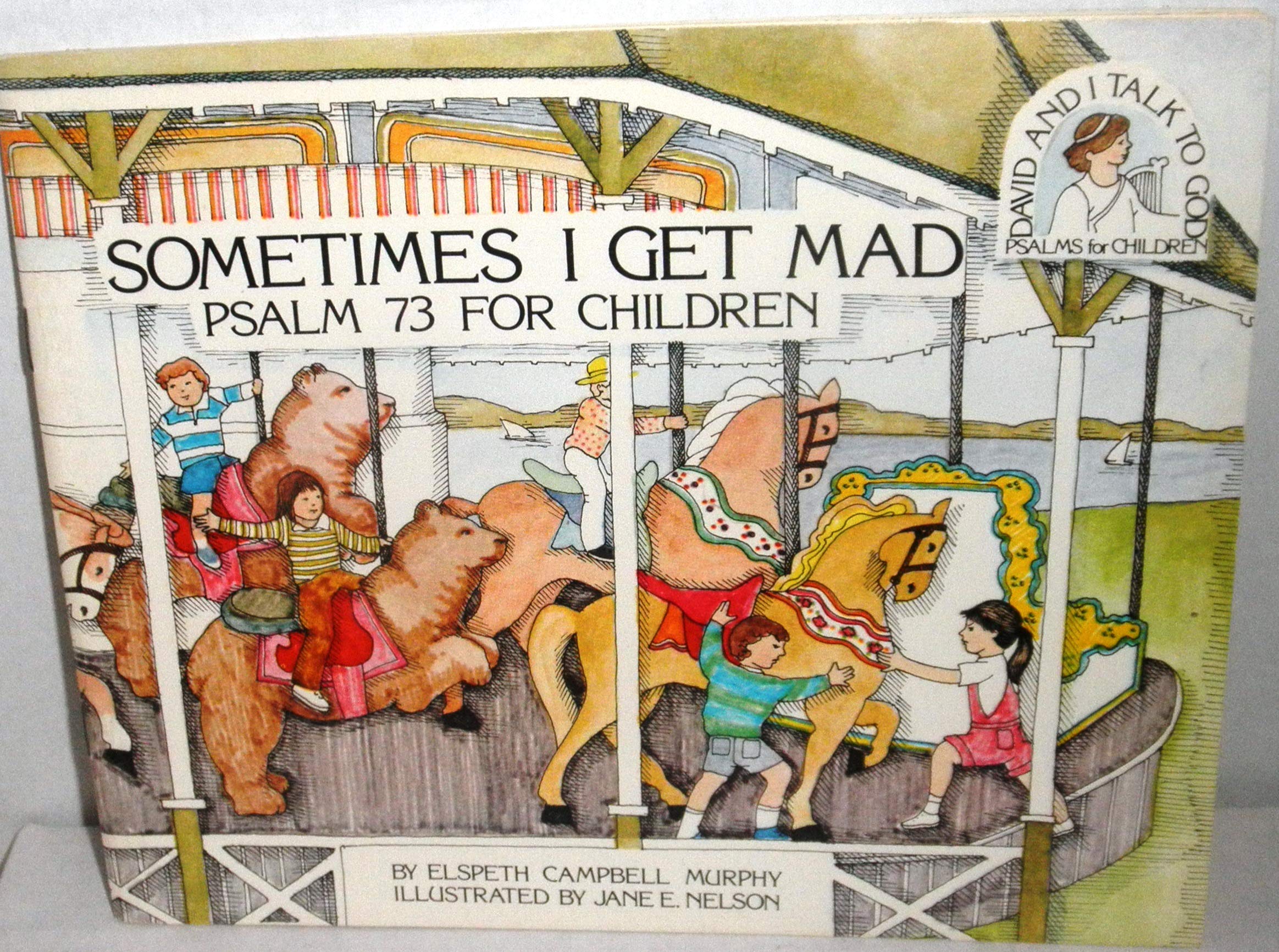 Sometimes I Get Mad: Psalm 73 for Children (David and I Talk to God),Used