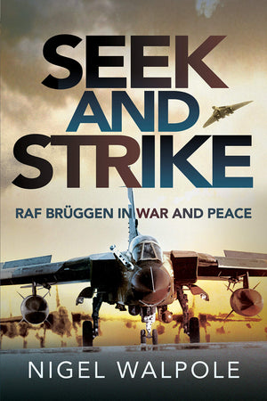 Seek and Strike: RAF Brggen in War and Peace