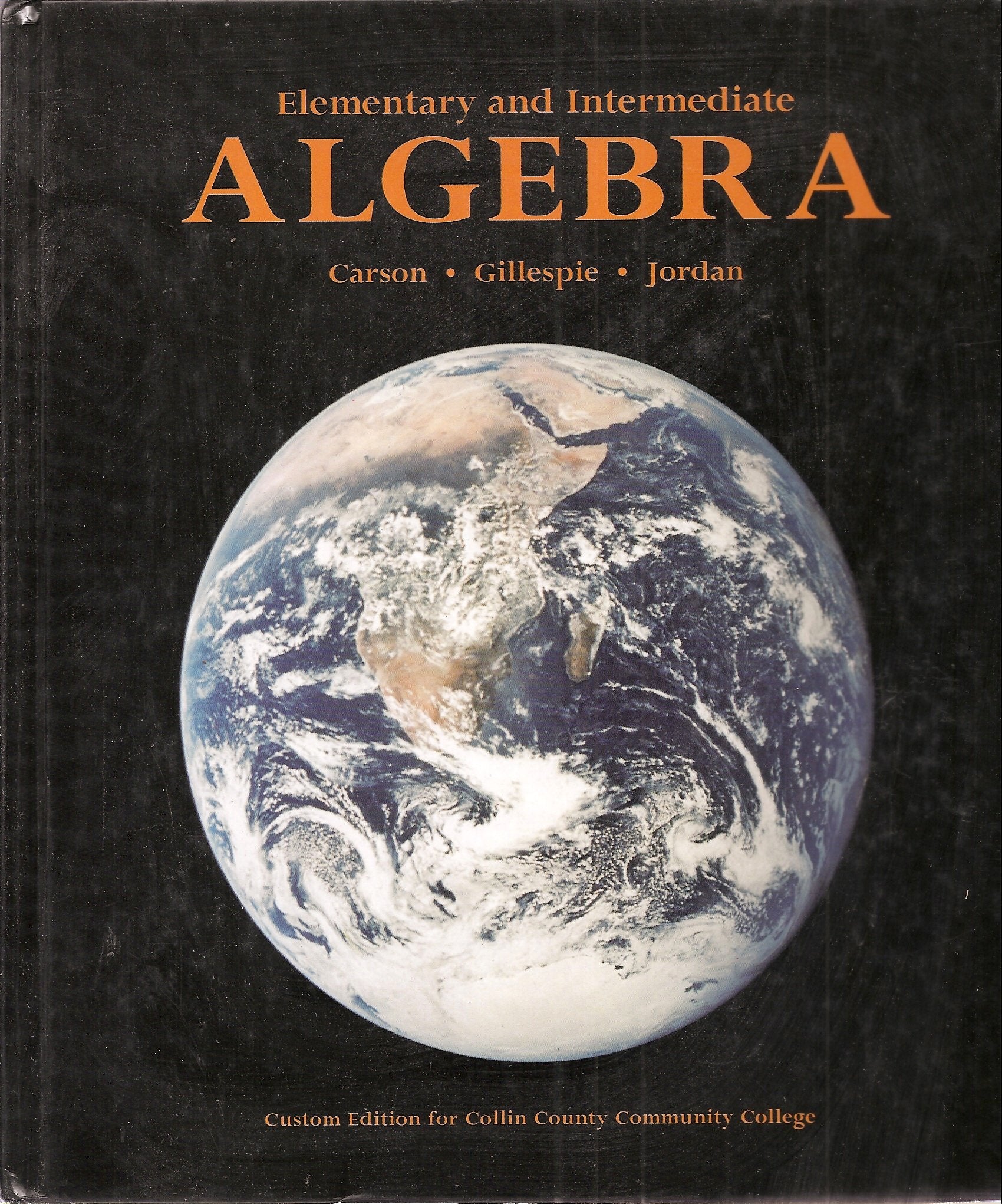 Elementary and Intermediate Algebra, Custom Edition for Collin County Community College by Gillespie, Jordan Carson (2007) Hardc,Used