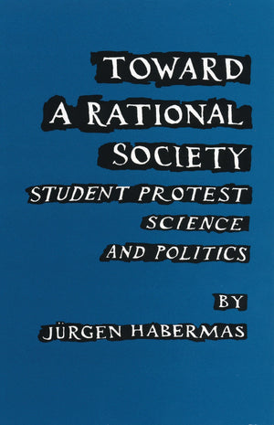 Toward a Rational Society: Student Protest, Science, and Politics,Used