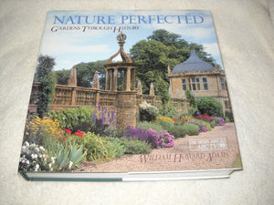 Nature Perfected: Gardens Through History:,Used
