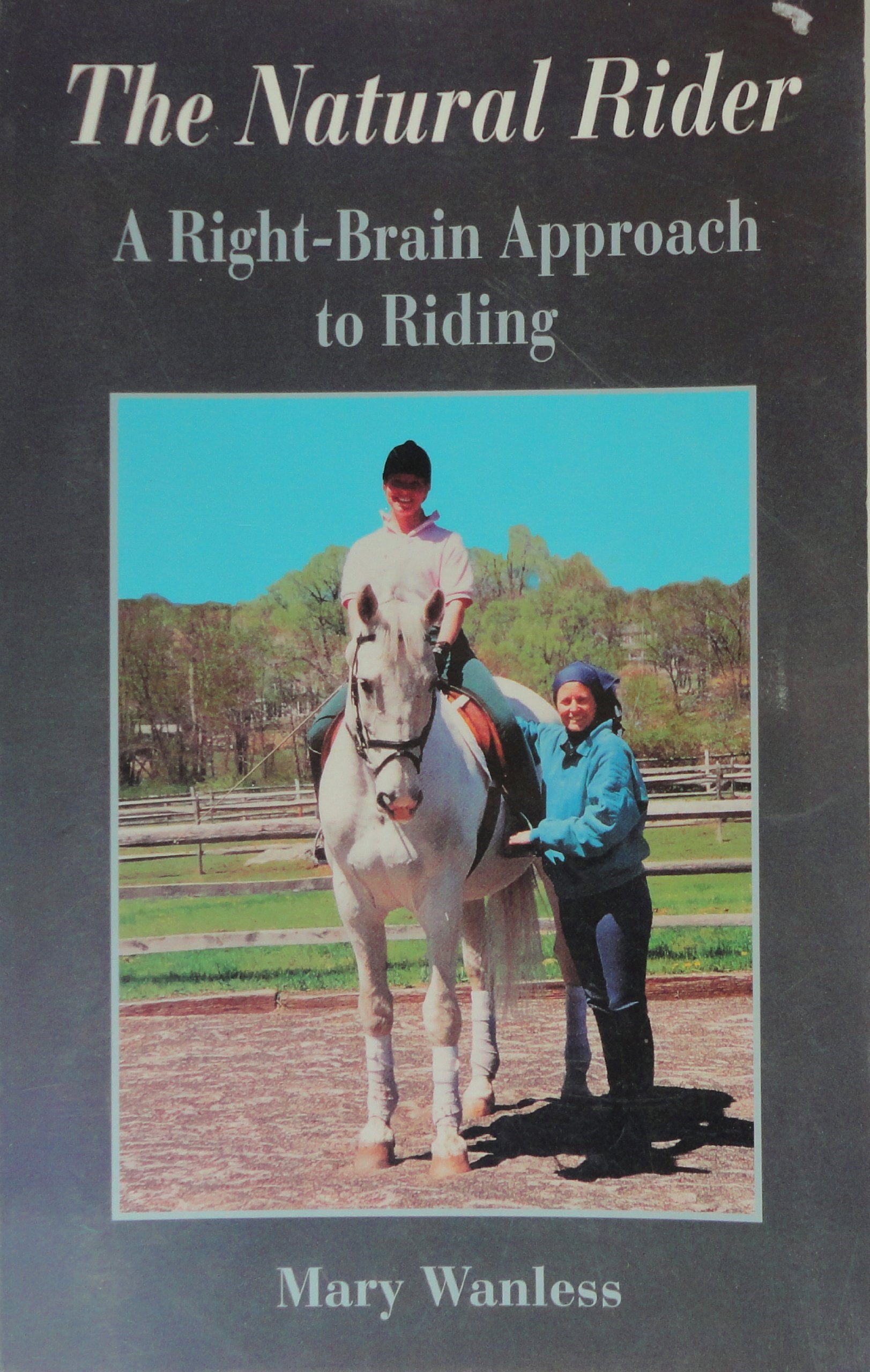 The Natural Rider: A RightBrain Approach to Riding,Used