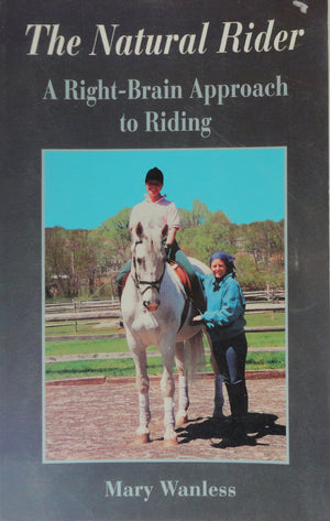 The Natural Rider: A RightBrain Approach to Riding,Used